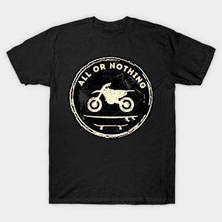 Motorcycle Surf Skate All OR Nothing (White) T-Shirt